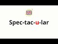 how to pronounce spectacular