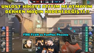 Fire Flux vs FunPlus Phoenix - Unlost Öyle Bir Konuştu Ki Maçın Kaderi Değişti | Valorant Turnuva