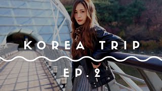 Ep.2 เที่ยวคนเดียวยังไงได้รูปเกือบพัน Korea Trip 🇰🇷