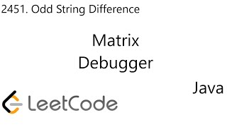LeetCode 2451 | Odd String Difference | Matrix | Debugger | Java