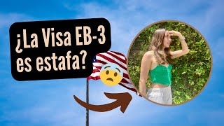 Visa EB-3 ¿Es una estafa? - Pruebas