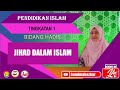 JIHAD DALAM ISLAM | HADIS TINGKATAN 1 | PENDIDIKAN ISLAM| BIDANG HADIS | PELAJARAN 12