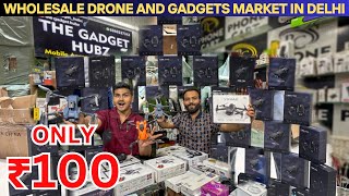 Wholesale Drone And Gadgets Market In Delhi | Starting @₹100 | Electronics Market | Prateek Kumar