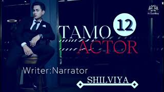 TAMO ACTOR ( Ep-12) || Jaljit Konsam|| Writer:Narrator- Shilviya||