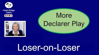 Loser-on-Loser: More Declarer Play