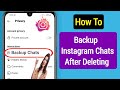 How To Backup Instagram Chats After Deleting || Chat Backup || Recover Deleted Chats (2023)