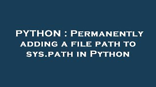 PYTHON : Permanently adding a file path to sys.path in Python