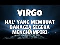 VIRGO💥HAL² YANG MEMBUAT BAHAGIA SEGERA MENGHAMPIRI