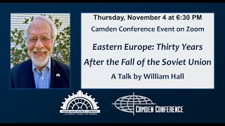 Eastern Europe: Thirty Years After the Fall of the Soviet Union - A Talk by William Hall