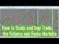 How to Scalp and Day Trade the Futures and Forex Markets | www.iamadaytrader.com | Ray Freeman