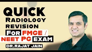 Quick Radiology Revision For FMGE/NEET PG EXAM By Dr.Rajat Jain.