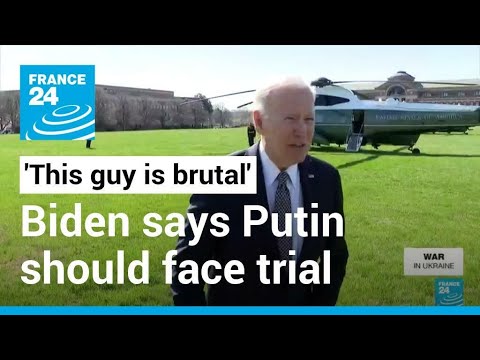 'This Guy Is Brutal': Biden Says Putin Should Face 'war Crimes Trial ...