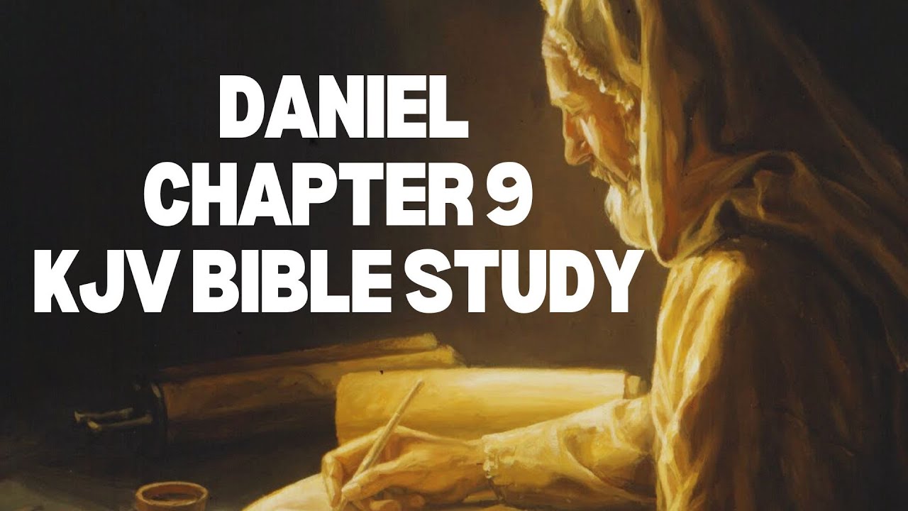 KJV Bible Study Lessons - The Book Of Daniel (Chapter 9) - YouTube