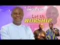 Uncle Ato Live Worship | Unforgettable Pentecostal Praise & Worship | Let Us Worship