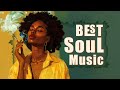 Soul music brings the deep mood ~ Best soul songs playlist