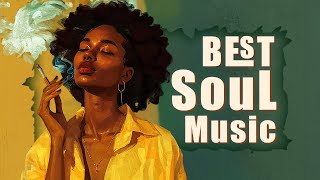 Soul music brings the deep mood ~ Best soul songs playlist