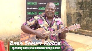 The Bass Guitar Wasn't Properly Tuned Before I Joined Ebenezer Obey's Band - Legendary Sammy Fayose