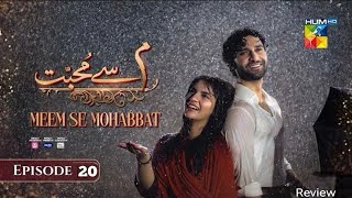 Meem Se Mohabbat Episode 20 - Meem Se Mohabbat EP 20 5th Review Story|HUM TV Drama|17 February 2025