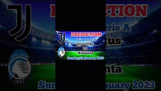Juventus vs Atalanta Prediction and Betting Tips | 22nd January 2023