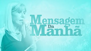 MENSAGEM DA MANHÃ - Seu coração pode descansar Deus tem tudo sob controle - Oração do Dia