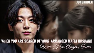 When You Are Scared Of Your Arranged Mafia Husband Who has a anger issues||JungkookFF||OneShot