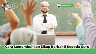 Cara Menumbuhkan Sikap Berbakti Kepada Guru | Perilaku Terpuji | Pendidikan Agama Islam SD