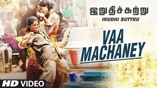 Vaa Machaney Video Song || "Irudhi Suttru" || R. Madhavan, Ritika Singh # Tamil Bits