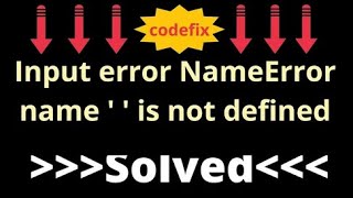 Input error NameError name ' ' is not defined