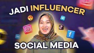 KUPAS TUNTAS JADI INFLUENCER MEDIA SOCIAL