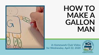 How to Make a Gallon Man, A Homework Club Video for Wednesday, April 22, 2020