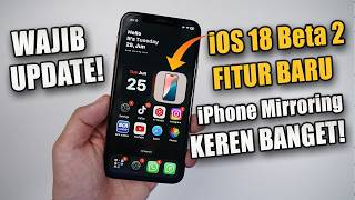Update iOS 18 Beta 2 - Fitur iPhone Mirroring Mac, Keren Banget !!