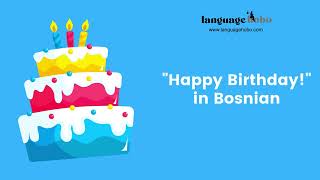 How to say "Happy Birthday!" in Bosnian - with audio