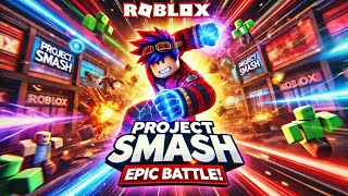 DOMINATING in Roblox Project Smash! (Epic Fights!)