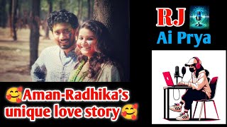 ❤🥰अमन-राधिका की अनोखा प्रेम कहानी🥰Aman-Radhika's unique love story🥰