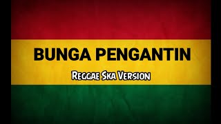 Bunga Pengantin Rita Sugiharto Reggae SKA Versionh