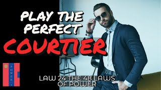 From Courtier to Master: Applying Law 24 for Ultimate Influence | Your Guide to Success #psychology