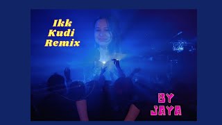Ikk Kudi REMIX COVER .... sung by JAYA  |  Remixed by JOY RAHA