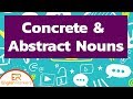 Concrete & Abstract Noun | What is the difference between Concrete and Abstract nouns?