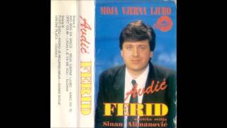 Ferid Avdic - Moja vjerna ljubo - (Audio 1991)