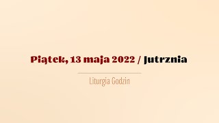 #Jutrznia | 13 maja 2022