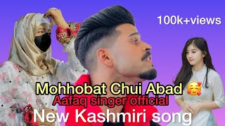 Mohobat Zindabad 🥰 // Aafaq Singer Official // New Kashmiri Song