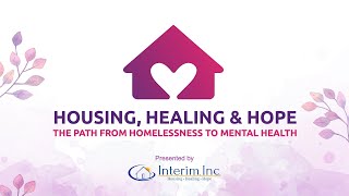 Interim, Inc. - Housing, Healing & Hope, The Path from Homelessness to Mental Health