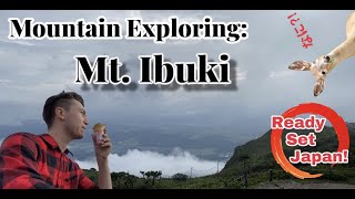 Mountain Exploring Japan | Ibuki Yama | 伊吹山 #Ibukiyama #Ibukimountain