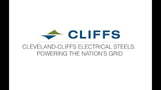 Cleveland-Cliffs Electrical Steels: Powering the Nation’s Grid