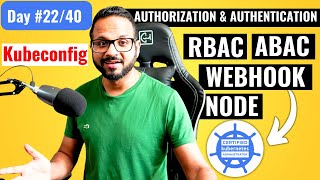 Day 22/40 - Kubernetes Authentication and Authorization Simply Explained