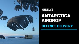 Defence force delivers airdrop to Antarctica | ABC News