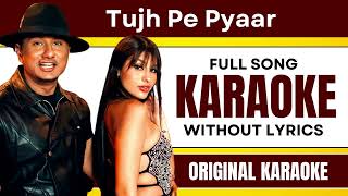 Tujh Pe Pyaar - Karaoke Full Song | Without Lyrics