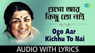 Ogo Aar Kichhu To Naai with lyrics | Lata Mangeshkar | HD Songs