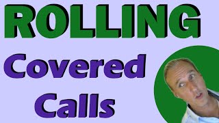 Rolling Covered Calls - Up and Out