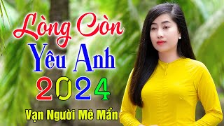 LÒNG CÒN YÊU ANH ✔️ Mở Nhẹ Nhàng Liên Khúc Rumba, Cực Hay,Ngủ Cực Say. Thúy Duy, Hoàng Diễn